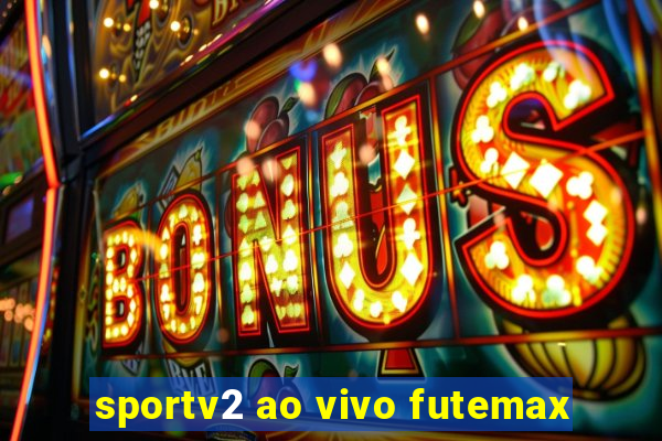 sportv2 ao vivo futemax